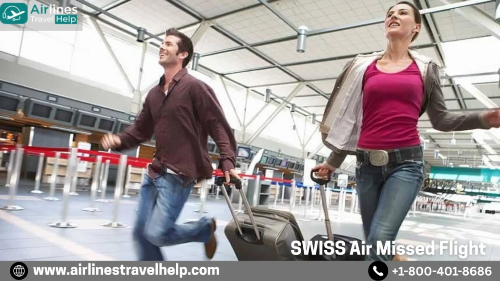 SWISS Air Missed Flight