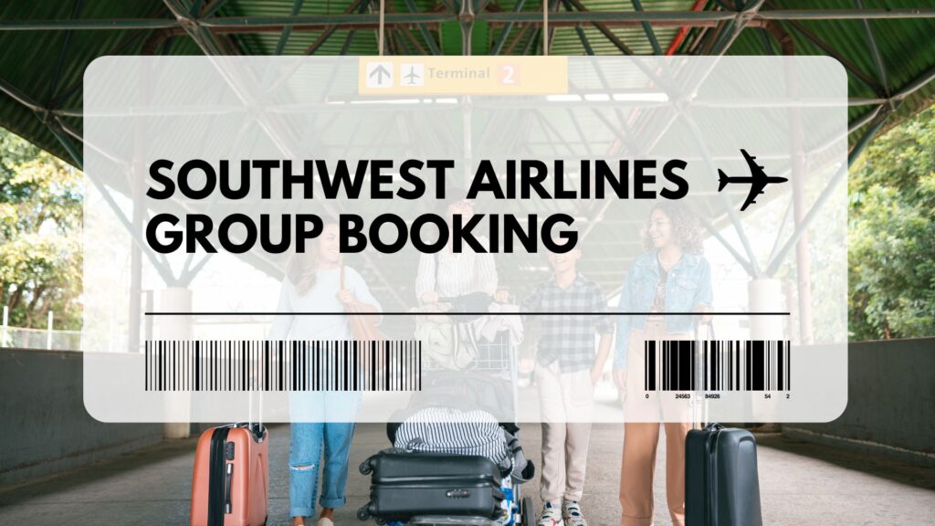 Southwest Airlines Group Booking